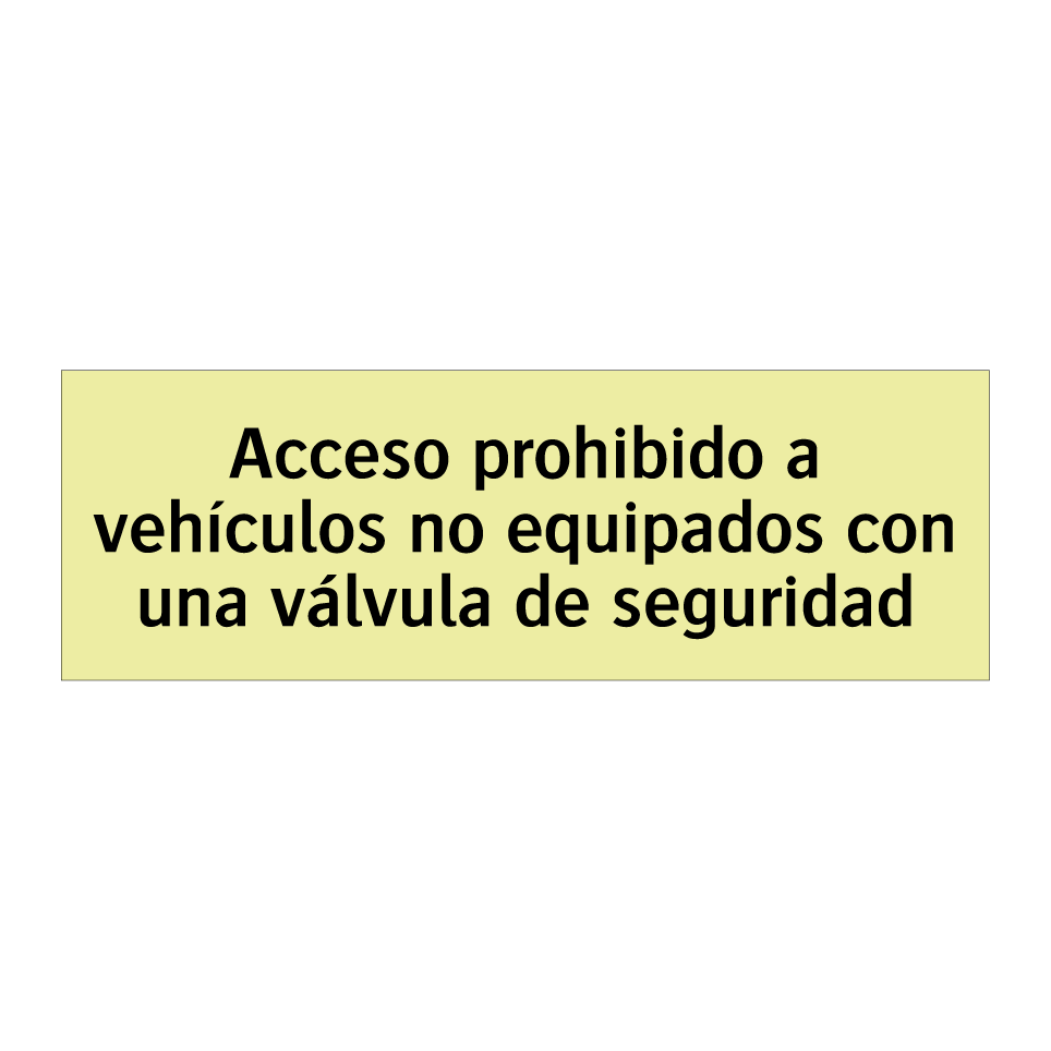 Acceso prohibido a vehículos no equipados con una válvula de seguridad