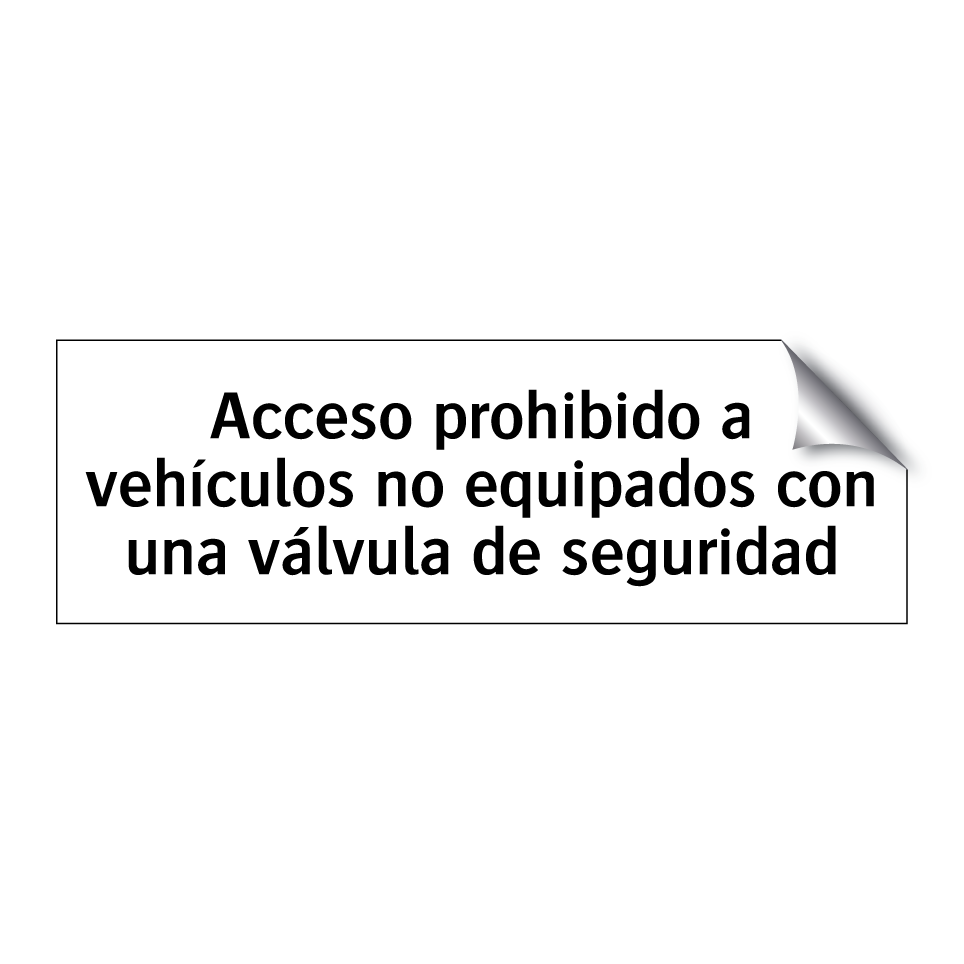 Acceso prohibido a vehículos no equipados con una válvula de seguridad