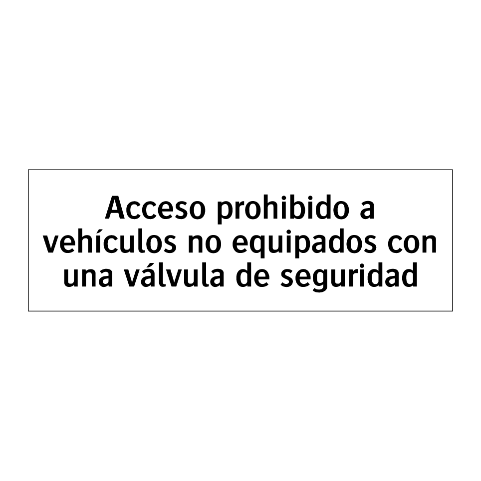 Acceso prohibido a vehículos no equipados con una válvula de seguridad