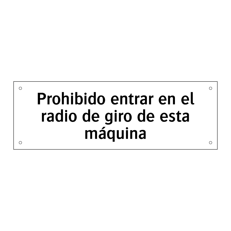 Prohibido entrar en el radio de giro de esta máquina