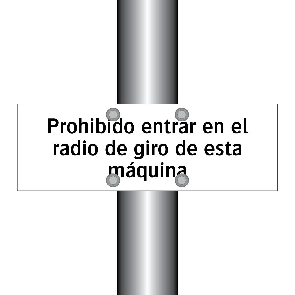 Prohibido entrar en el radio de giro de esta máquina