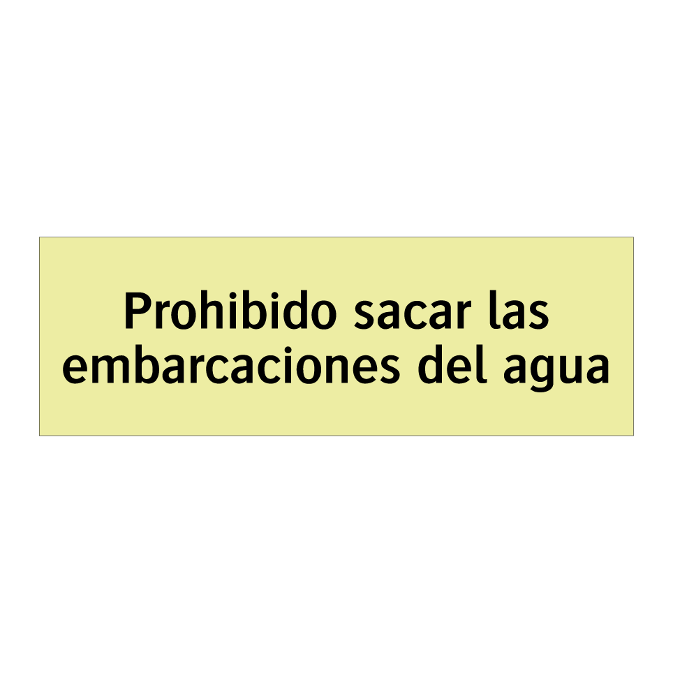 Prohibido sacar las embarcaciones del agua