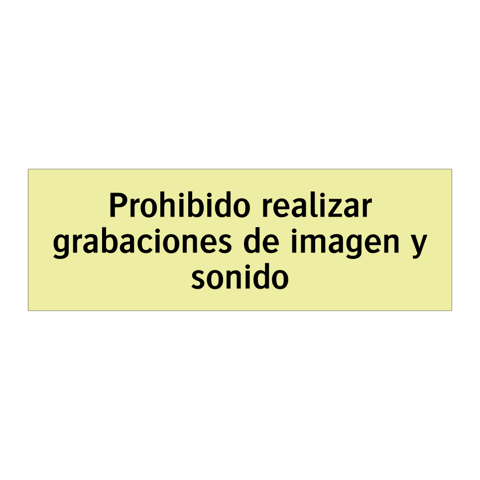 Prohibido realizar grabaciones de imagen y sonido