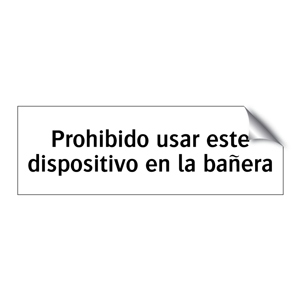 Prohibido usar este dispositivo en la bañera