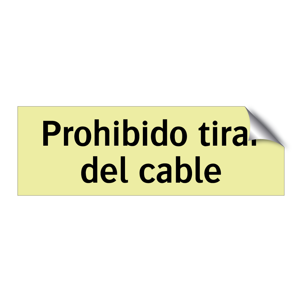 Prohibido tirar del cable