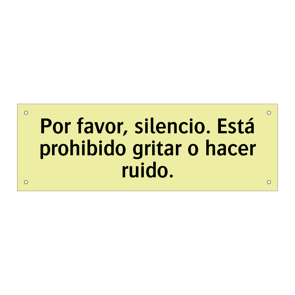 Por favor, silencio. Está prohibido gritar o hacer ruido.