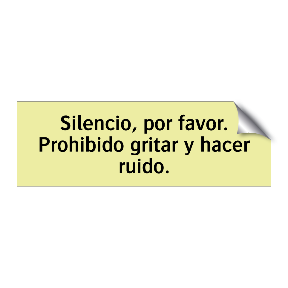 Silencio, por favor. Prohibido gritar y hacer ruido.