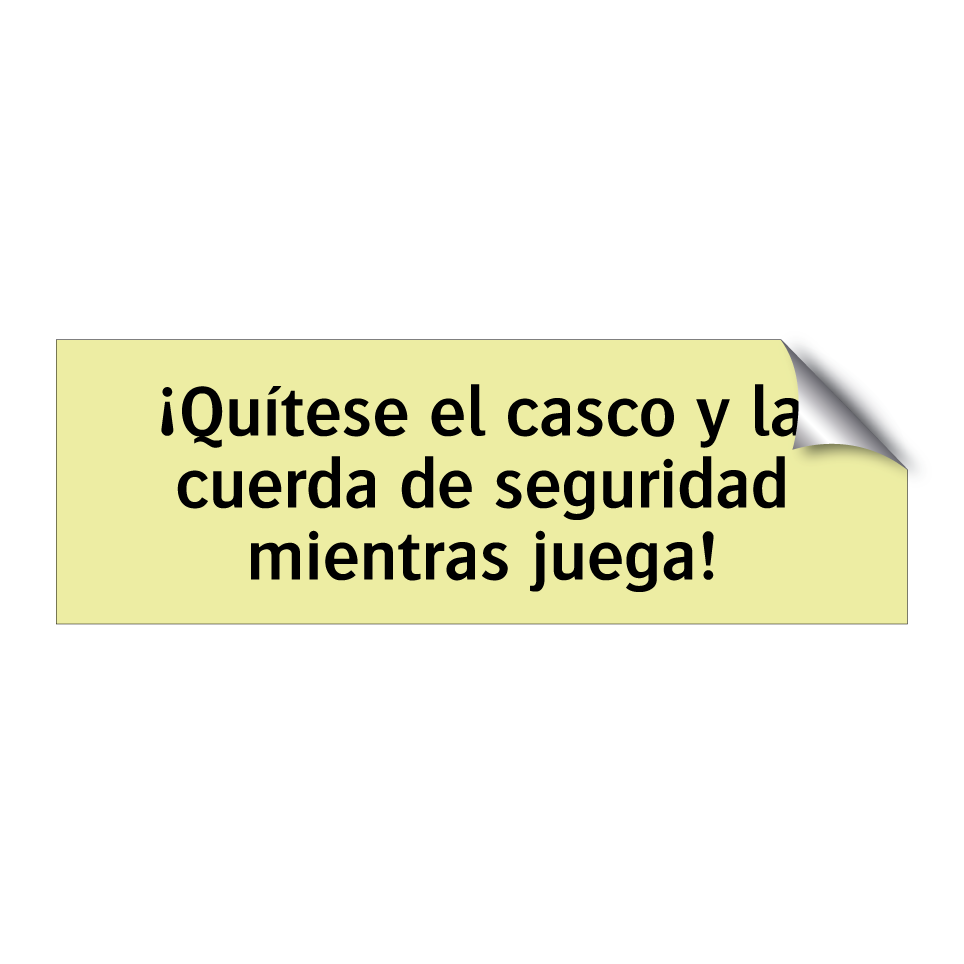 ¡Quítese el casco y la cuerda de seguridad mientras juega!
