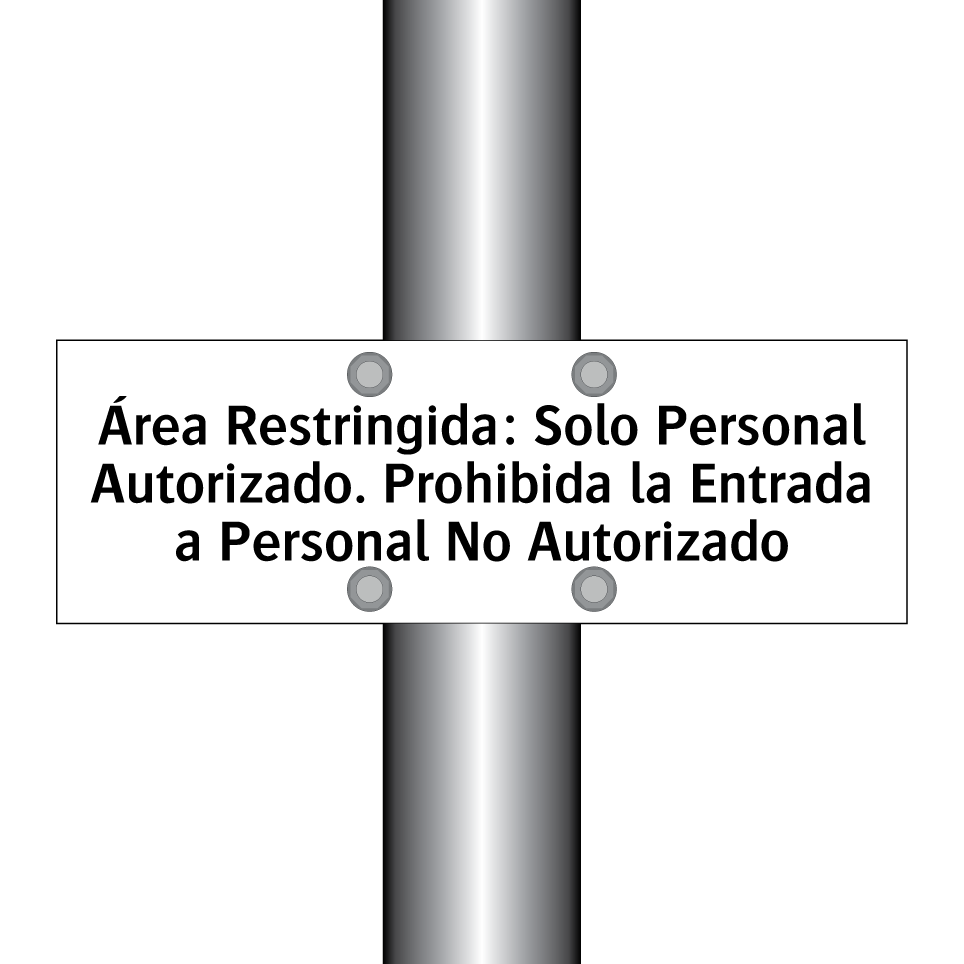 Área Restringida: Solo Personal Autorizado. Prohibida la Entrada a Personal No Autorizado