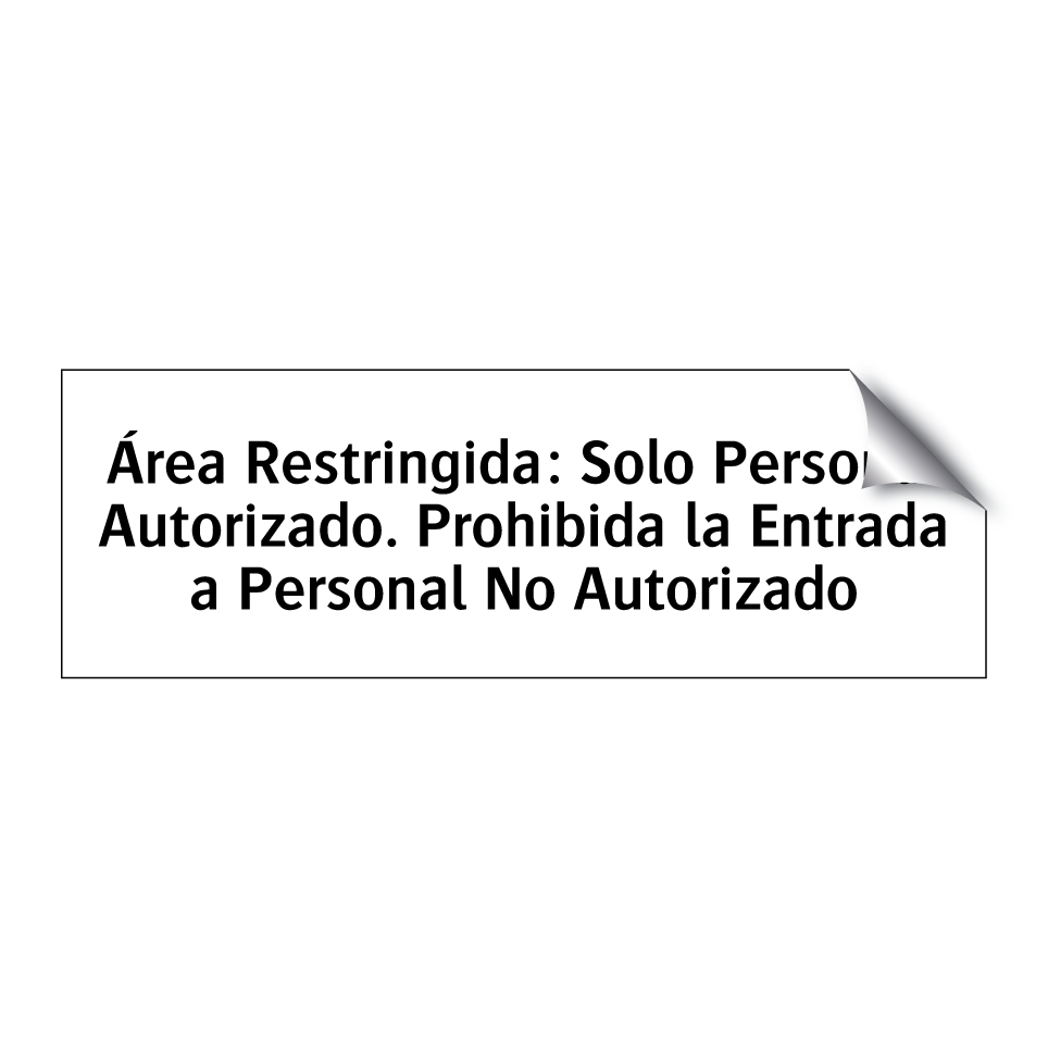 Área Restringida: Solo Personal Autorizado. Prohibida la Entrada a Personal No Autorizado