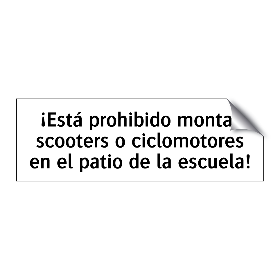 ¡Está prohibido montar scooters o ciclomotores en el patio de la escuela!