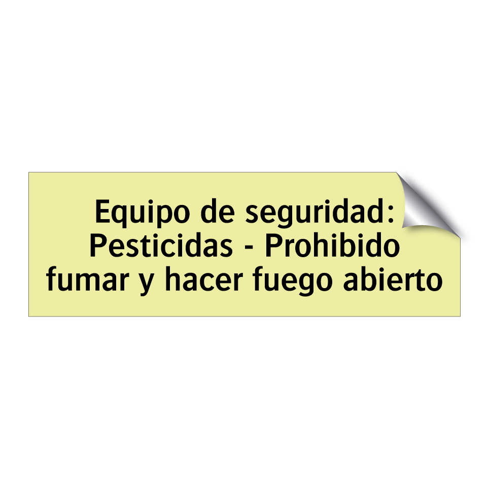 Equipo de seguridad: Pesticidas - Prohibido fumar y hacer fuego abierto