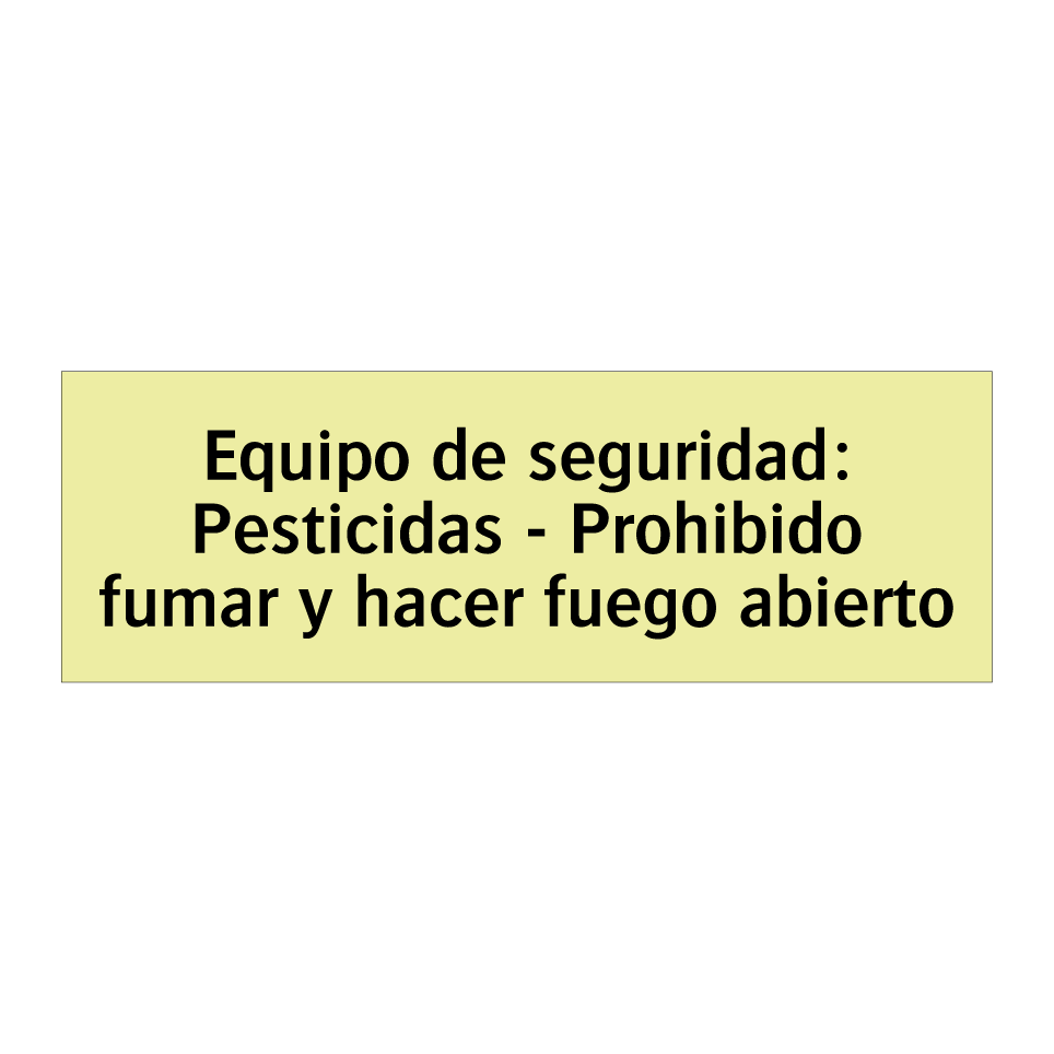 Equipo de seguridad: Pesticidas - Prohibido fumar y hacer fuego abierto