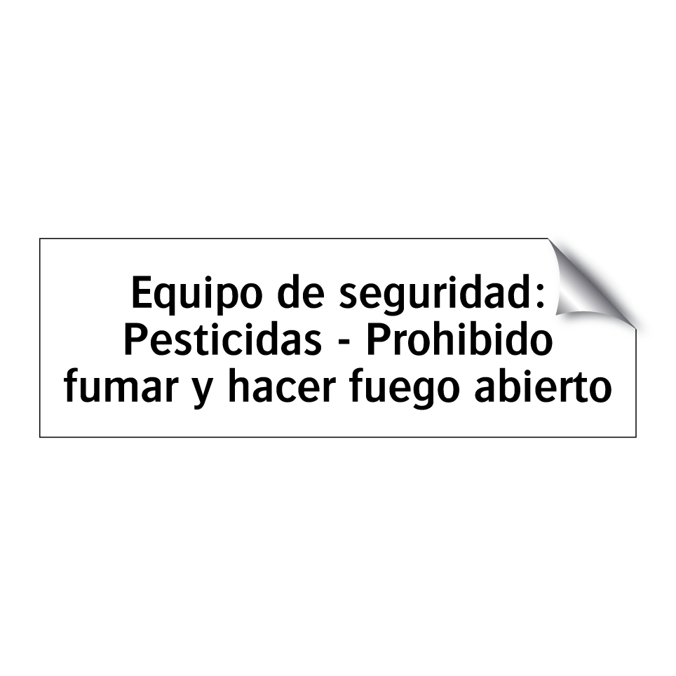 Equipo de seguridad: Pesticidas - Prohibido fumar y hacer fuego abierto
