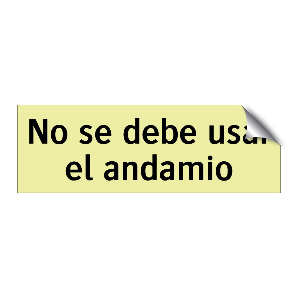 No se debe usar el andamio