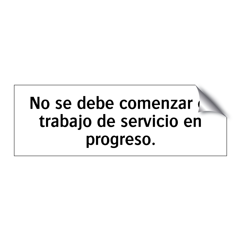 No se debe comenzar el trabajo de servicio en progreso.
