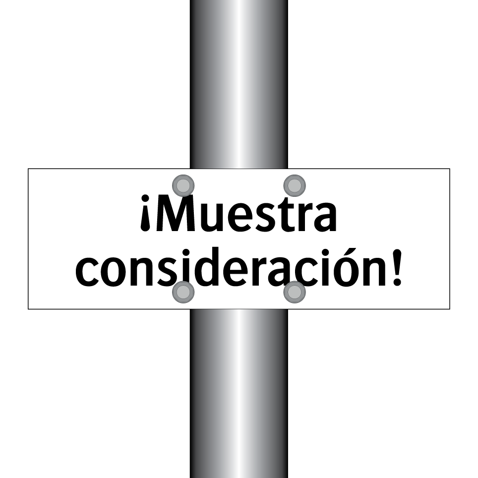 ¡Muestra consideración!
