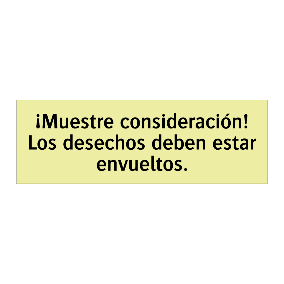 ¡Muestre consideración! Los desechos deben estar envueltos.