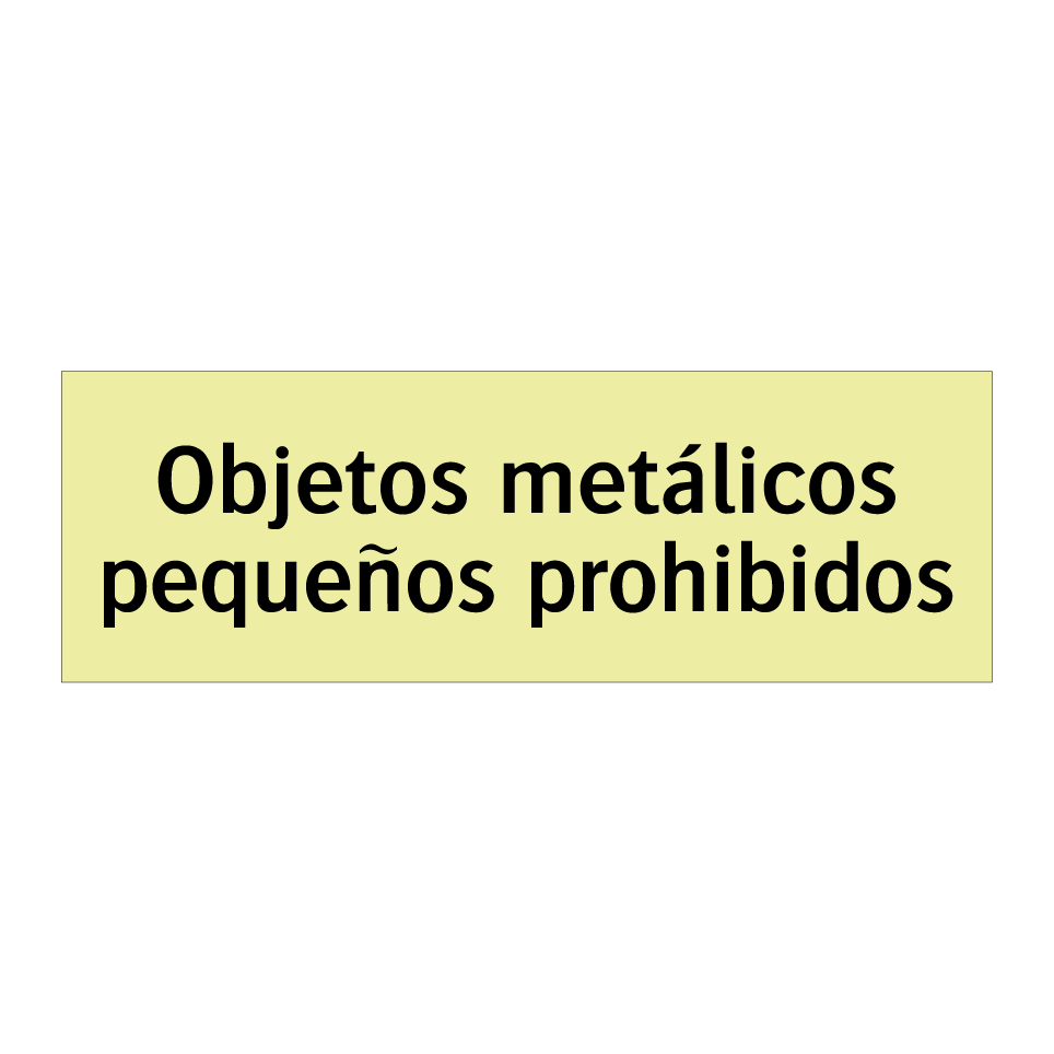 Objetos metálicos pequeños prohibidos