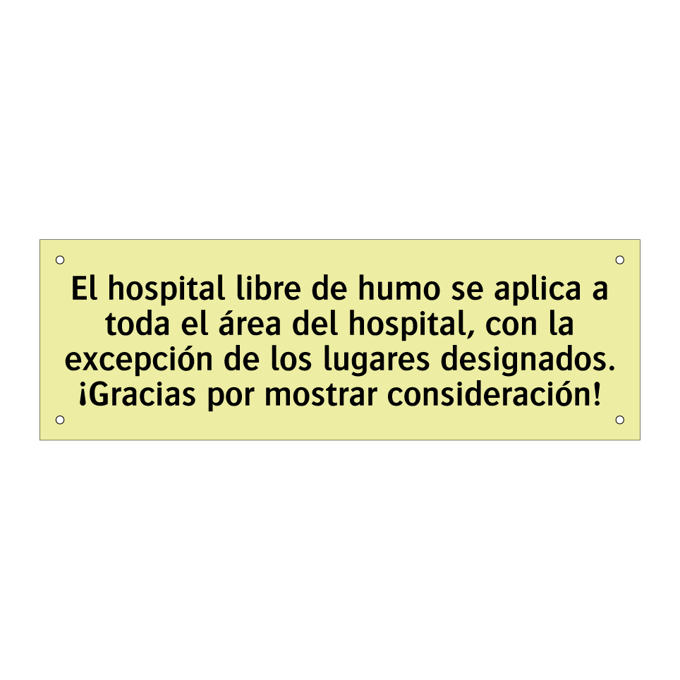 El hospital libre de humo se aplica a toda el área del hospital, con la excepción de los lugares designados. ¡Gracias por mostrar consideración!