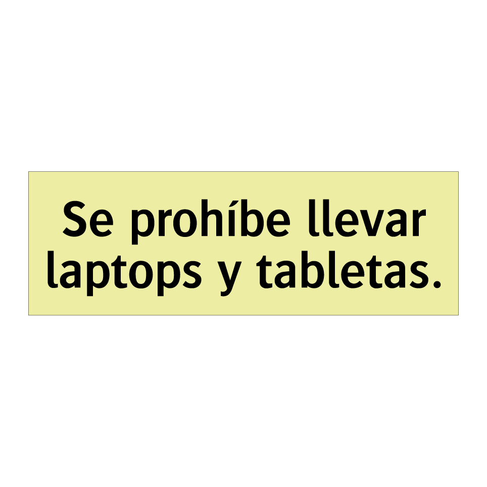 Se prohíbe llevar laptops y tabletas.