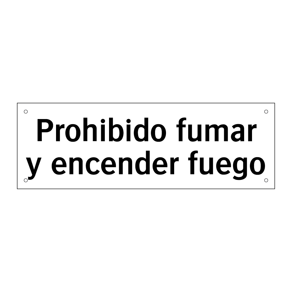 Prohibido fumar y encender fuego