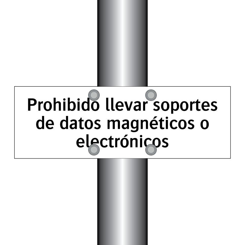 Prohibido llevar soportes de datos magnéticos o electrónicos