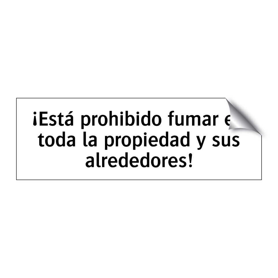 ¡Está prohibido fumar en toda la propiedad y sus alrededores!