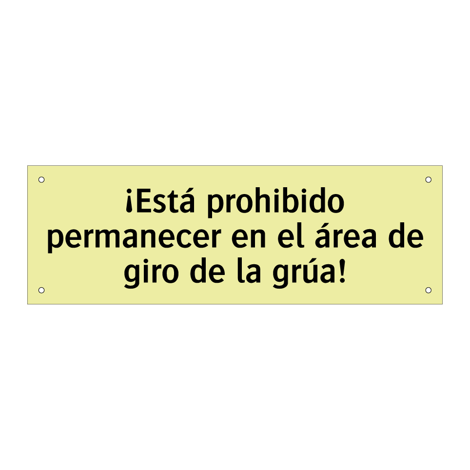 ¡Está prohibido permanecer en el área de giro de la grúa!