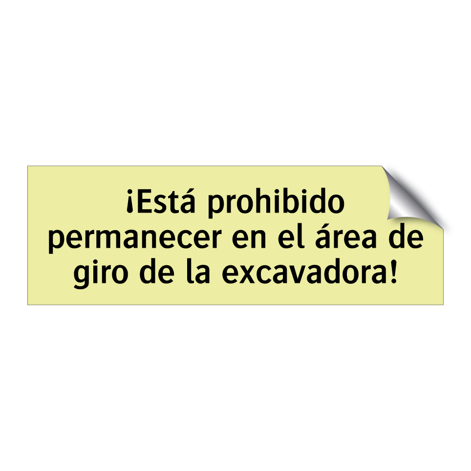 ¡Está prohibido permanecer en el área de giro de la excavadora!