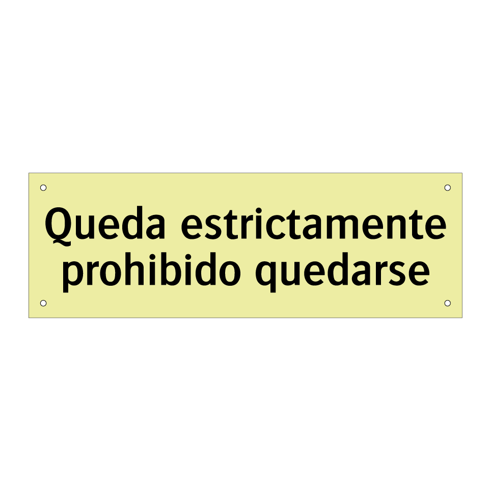 Queda estrictamente prohibido quedarse
