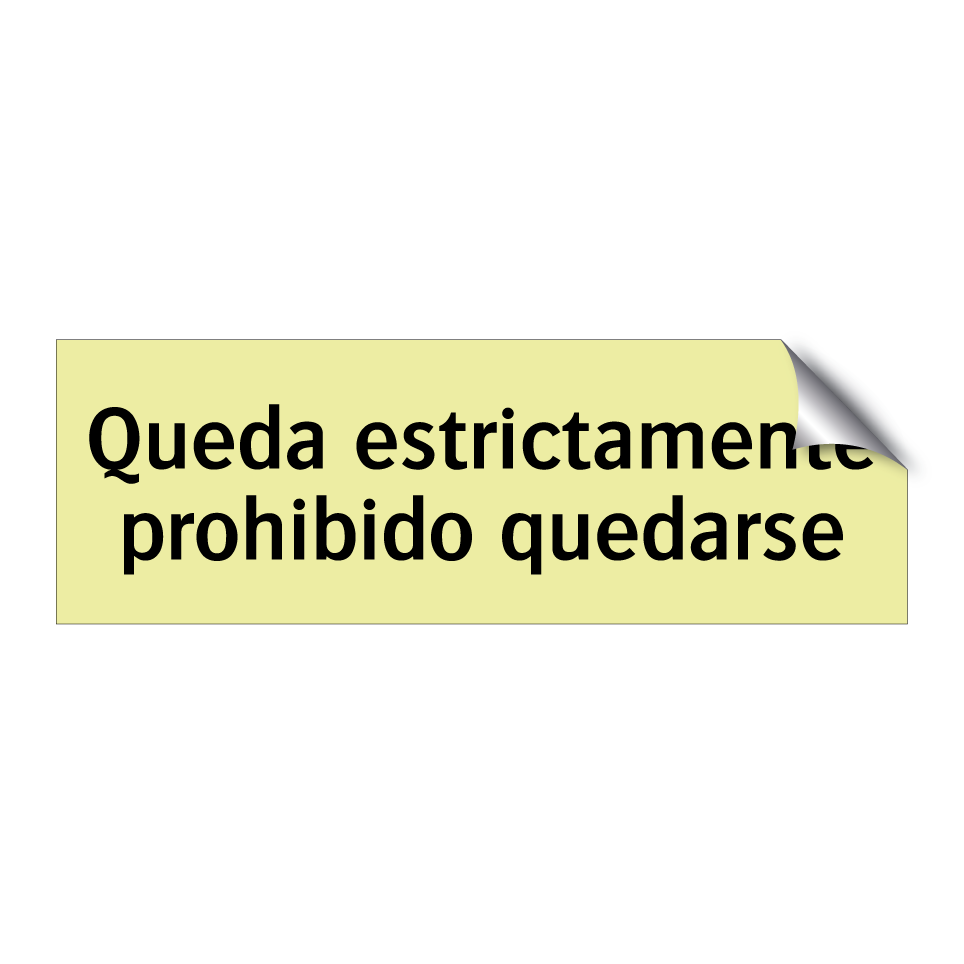 Queda estrictamente prohibido quedarse