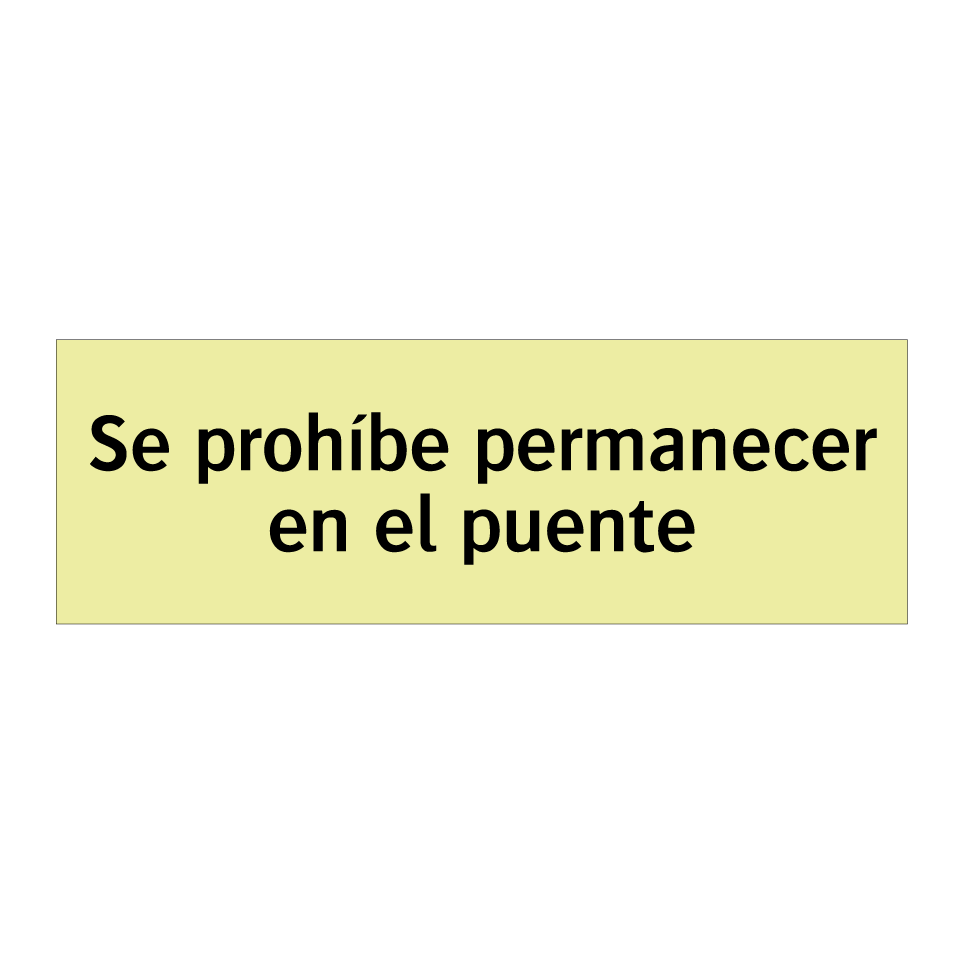 Se prohíbe permanecer en el puente