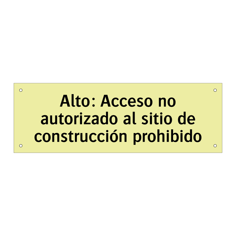 Alto: Acceso no autorizado al sitio de construcción prohibido