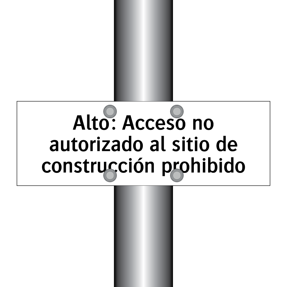 Alto: Acceso no autorizado al sitio de construcción prohibido