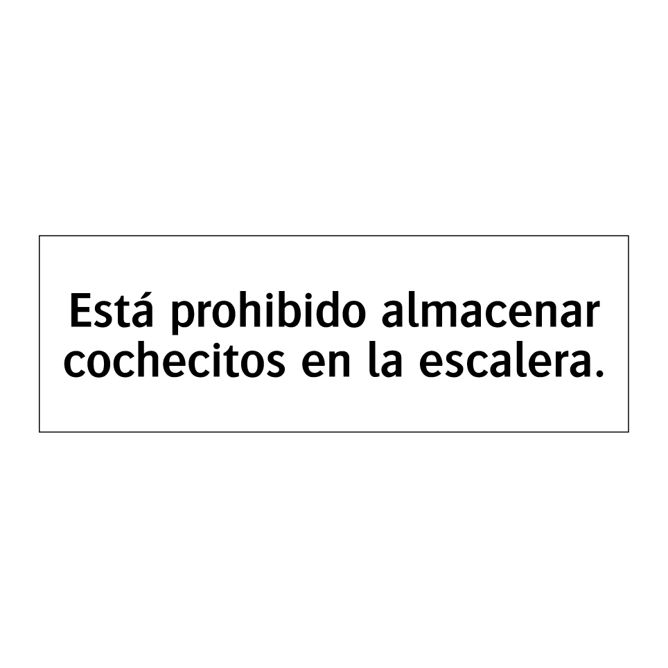 Está prohibido almacenar cochecitos en la escalera.