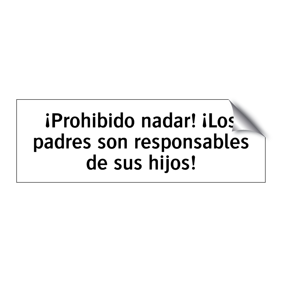 ¡Prohibido nadar! ¡Los padres son responsables de sus hijos!