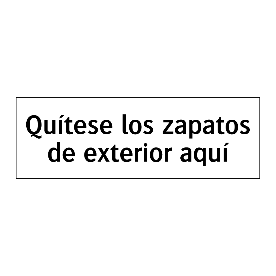 Quítese los zapatos de exterior aquí