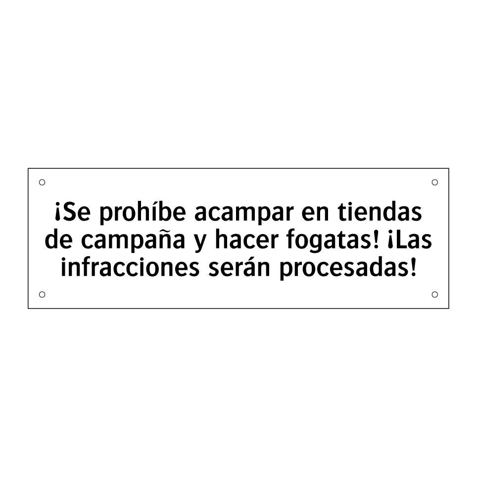 ¡Se prohíbe acampar en tiendas de campaña y hacer fogatas! ¡Las infracciones serán procesadas!