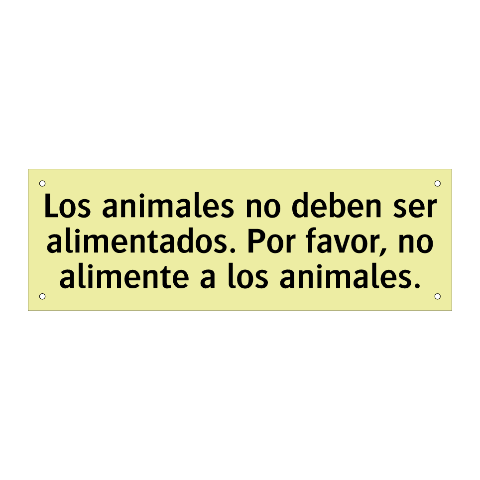 Los animales no deben ser alimentados. Por favor, no alimente a los animales.