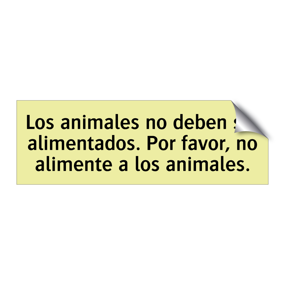 Los animales no deben ser alimentados. Por favor, no alimente a los animales.