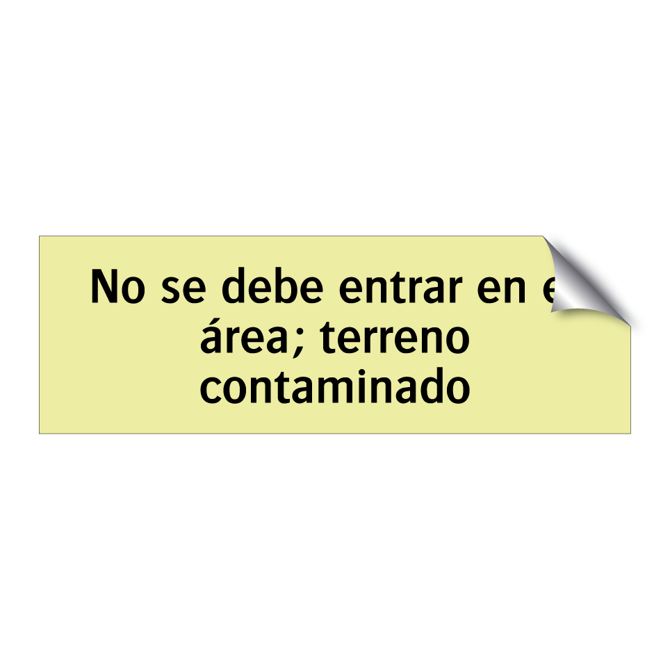 No se debe entrar en el área; terreno contaminado