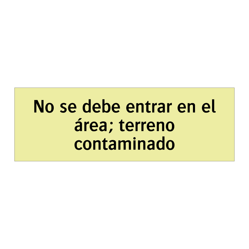 No se debe entrar en el área; terreno contaminado