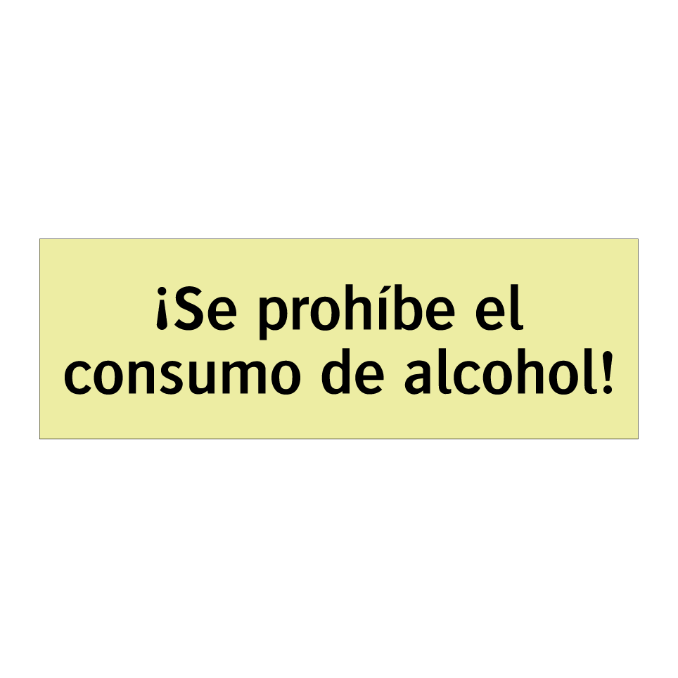 ¡Se prohíbe el consumo de alcohol!