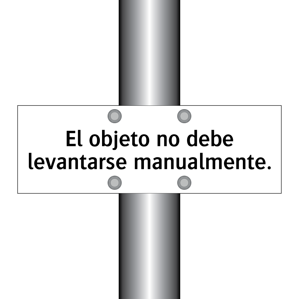 El objeto no debe levantarse manualmente.