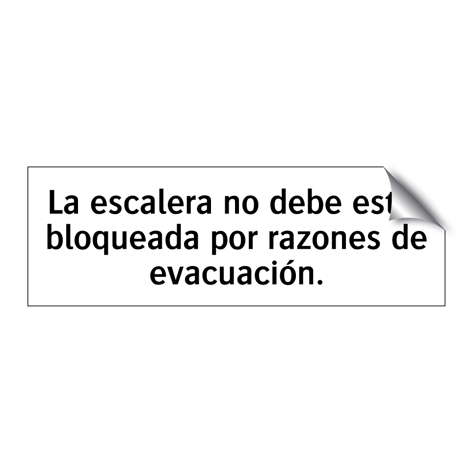 La escalera no debe estar bloqueada por razones de evacuación.