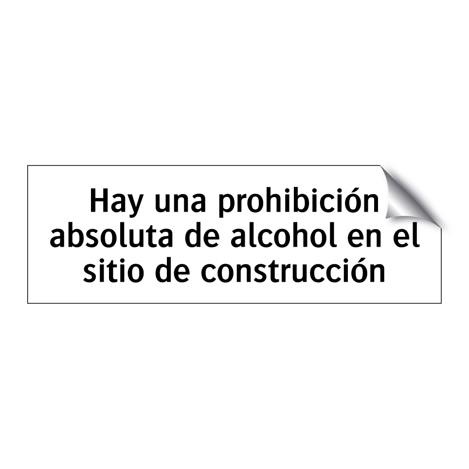 Hay una prohibición absoluta de alcohol en el sitio de construcción