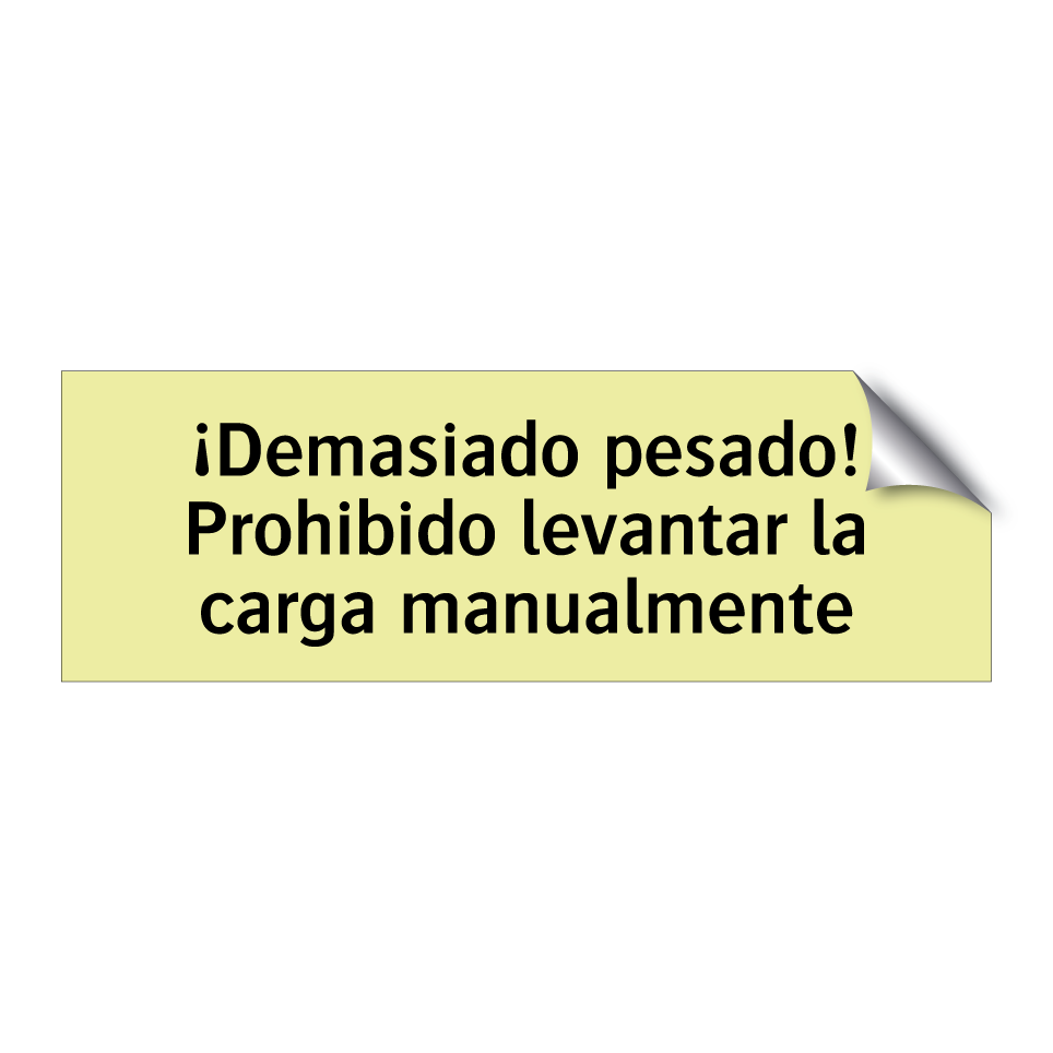 ¡Demasiado pesado! Prohibido levantar la carga manualmente