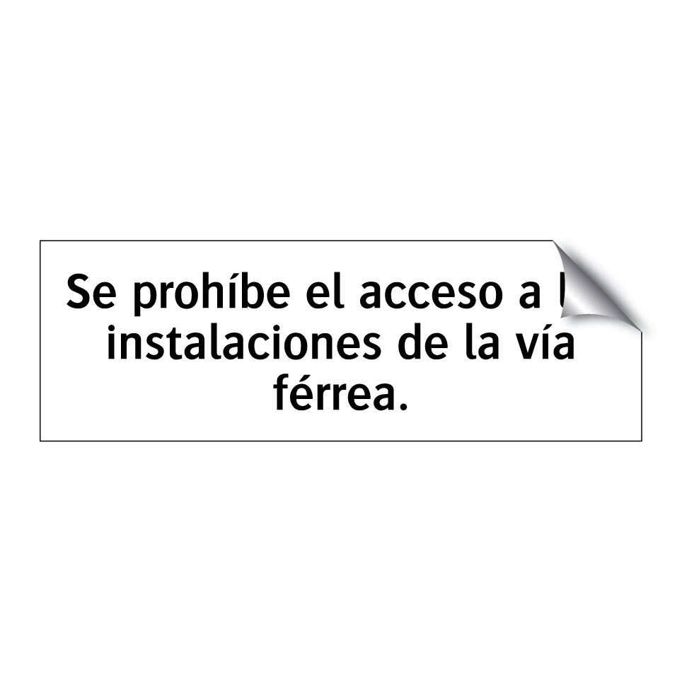 Se prohíbe el acceso a las instalaciones de la vía férrea.