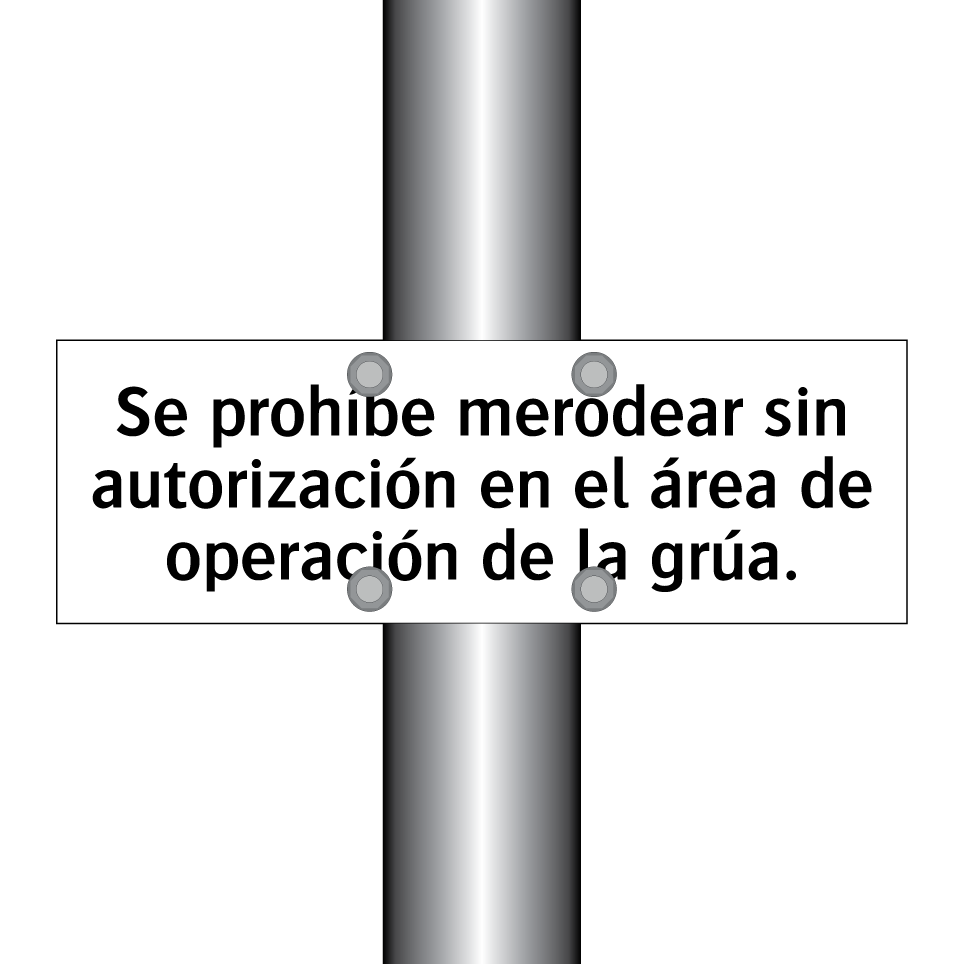 Se prohíbe merodear sin autorización en el área de operación de la grúa.